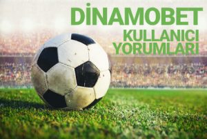 dinamobet kullanıcı yorumları